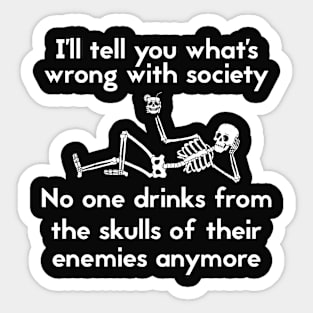 Drink from the skull of your enemies Sticker